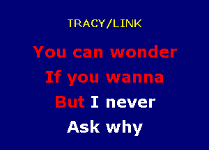 TRACY LINK