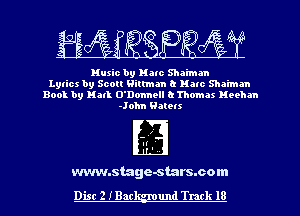 Music by Hate Shaiman
Lyrics by Scott Hitman 0 Hate Shaiman
Book by Hall O'Donnell a Thomas Heehm
John Halon

vmwastagc-starsmom
Disc 2 IBac und Track 18