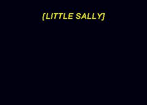 (LITTLE SALLYJ