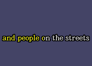 and people on the streets