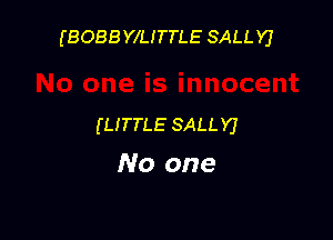 (8088 WLITTLE SALLYJ

(LITTLE SALLYJ

No one