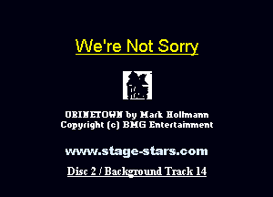 We're Not Sorm

.t
EL

0311150! by Hall nolhnmn
Copylighl (0) EMS mtetla'mmem

wvwnstage-starssom
Dist 2 IBar und Track 14