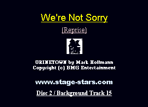 We're Not Sorg
Reprisel

.t
EL

0311150! by Hall nolhnmn
Copylighl (0) EMS mtetla'mmem

wvwnstage-starssom
Dist 2 IBar und Track 15