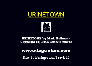 URINETOWN

.t
EL

0311150! by Hall nolhnmn
Copylighl (0) EMS mtetla'mmem

wvwnstage-starssom
Dist 2 IBar und Track 16