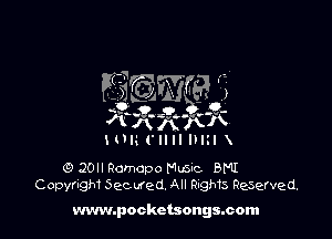 G) 20H Ramcpo Mum BMI
Copynght Secured. All Right) Resarved.

www.pockctsongs.com