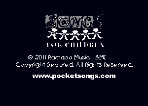 HHS ('llll IDIII

G) 20ll Romcpo Mm BNI
Copyr-gm see we (1. All Rngs Reserved.

www.pockctsongsmom