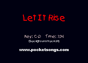 Keyz C-D Timez 3m

tbgc, kgro unmroc n D?)

www.pocketsongssom