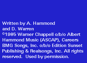Written by A. Hammond

and D. Warren

.1985 Warner Chappell ofbfo Albert
Hammond Music (ASCAP), Careers
BMG Songs, Inc. ofbfo Edition Sunset
Publishing 8! Realsongs, Inc. All rights
reserved. Used by permission.