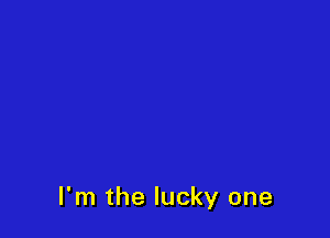 I'm the lucky one