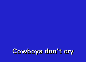 Cowboys don't cry