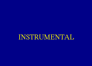 INSTRUMENTAL