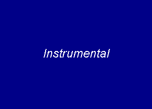 Instrumental