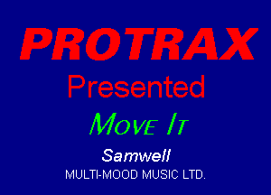 MOVE Ir

Samwelf
MULTl-MOOD MUSIC LTD