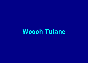 Woooh Tulane