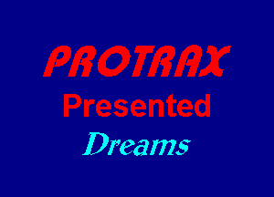 Dreams