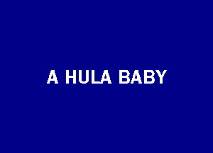 A HULA BABY
