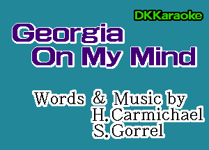 DKKaraoke

mm.-

-gh Music by
H. Carmichael
B?Gorrel