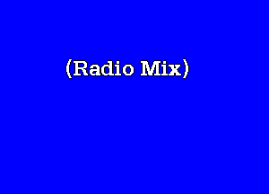 (Radio Mix)