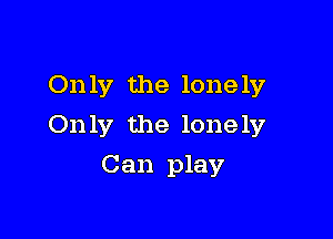 On 137 the lonely

011 IV the lone 137

Can play