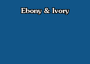 Ebony 8L Ivory