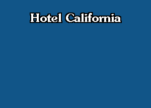 Hotel California