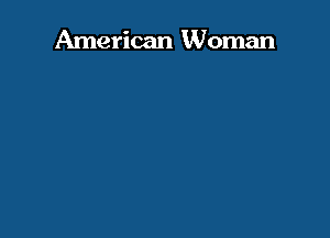 American Woman