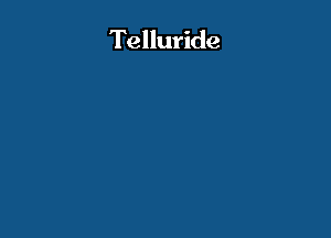 Telluride