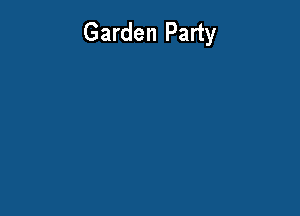 Garden Party