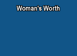 Woman's Worth