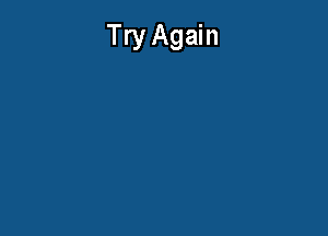 Try Again