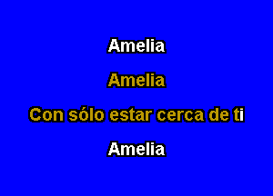 Amelia

Amelia

Con sblo estar cerca de ti

Amelia