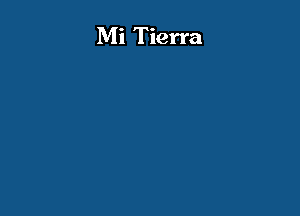 Mi Tierra