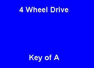 4 Wheel Drive