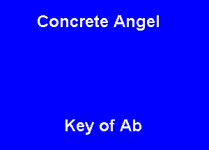 Concrete Angel