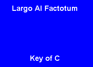 Largo AI Factotum