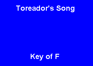 Toreador's Song