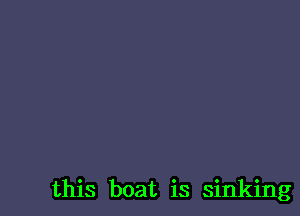 this boat is sinking