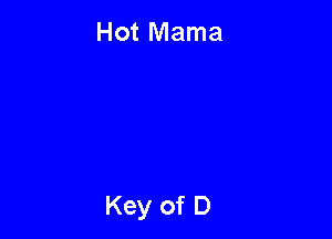 Hot Mama