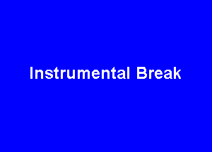 Instrumental Break