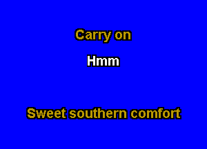 Sweet southern comfort