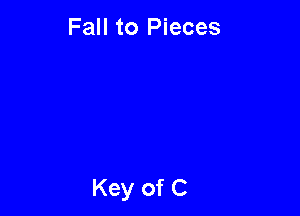 Fall to Pieces