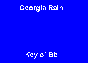 Georgia Rain

Key of Bb