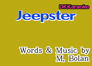 E22233
Jeepsiten-

Words 8L Music by
M. Bolan
