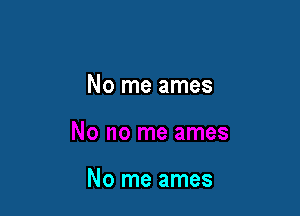 No me ames

No me ames