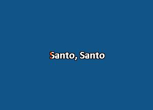 Santo, Santo