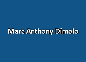 Marc Anthony Dimelo