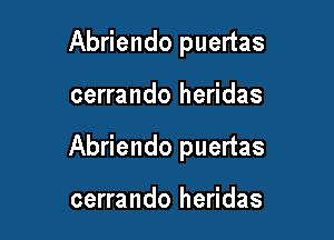 Abriendo puertas

cerrando heridas

Abriendo puertas

cerrando heridas