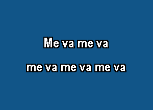 Me va me va

me V8 me V3 me V8