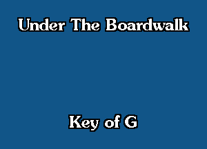 Under The Boardwam