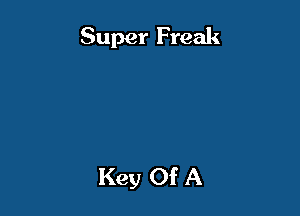 Super Freak